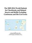 The 2009-2014 World Outlook for Checkbooks and Related Inserts and Refills Excluding Continuous and Die-Cut Forms Icon Group