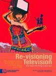 Re-Visioning Television: Policy, Strategy and Models for the Sustainable Development of Community Television in South Africa (Hsrc Research Monograph)