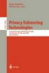Privacy Enhancing Technologies: Third International Workshop, PET 2003, Dresden, Germany, March 26-28, 2003, Revised Papers (Lecture Notes in Computer Science)