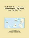 The 2011-2016 World Outlook for Telephone and Telegraph Wire and Cable Made in Plants That Draw Wire Icon Group International