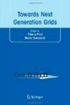 Towards Next Generation Grids: Proceedings of the CoreGRID Symposium 2007