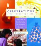 Waterbrook Press Celebrations That Touch the Heart: Creative Ideas to Make Your Holidays and Special Events Meaningful