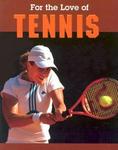 For The Love Of Tennis (For the Love of Sports)