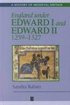 England under Edward I and Edward II (History of Medieval Britain)