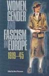 Women, Gender Fascism in Europe, 1919-45