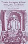 Victorian Shakespeare, Volume 1: Theatre, Drama and Performance