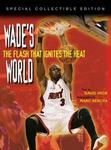 Triumph Books Wade's World: The Flash That Ignites the Heat
