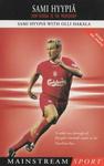 Mainstream Publishing Sami Hyypia: From Voikkaa to the Premiership (Mainstream Sport)