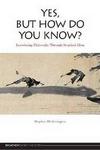 Yes, But How Do You Know? :Introducing Philosophy Through Sceptical Ideas