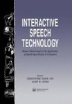 Interactive Speech Technology: Human Factors Issues In The Application Of Speech Input/Output To Computers
