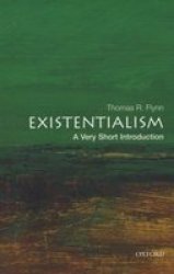Existentialism: A Very Short Introduction Very Short Introductions