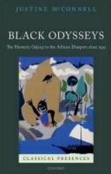 Black Odysseys - The Homeric Odyssey In The African Diaspora Since 1939 hardcover