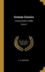 German Classics - Lessing Goethe Schiller Volume V Hardcover