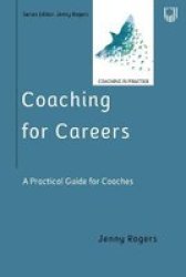Coaching For Careers: A Practical Guide For Coaches Paperback