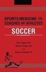 Sports Medicine For Coaches And Athletes - Soccer Hardcover