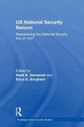 Us National Security Reform - Reassessing The National Security Act Of 1947 Hardcover