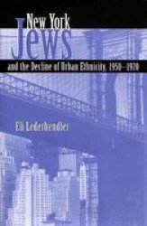 New York Jews and the Decline of Urban Ethnicity, 1950-1970