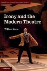 Irony and the Modern Theatre Hardcover