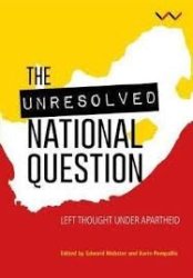 The Unresolved National Question In South Africa: Left Thought Under Apartheid