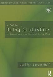 A Guide to Doing Statistics in Second Language Research Using SPSS Second Language Acquisition Research Series