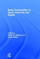 Body Composition In Sport Exercise And Health Hardcover