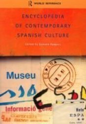 Encyclopedia of Contemporary Spanish Culture Encyclopedias of Contemporary Culture