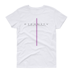 Eternity Ladies Short Sleeve T-Shirt