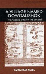 A Village Named Dowgalishok - The Massacre At Radun And Eishishok Paperback