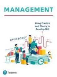 Boddy: Management - Using Practice And Theory To Develop Skill Paperback 8 New Edition