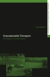 Unsustainable Transport - City Transport In The New Century Paperback New Ed