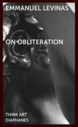 On Obliteration - An Interview With Francoise Armengaud Concerning The Work Of Sacha Sosno Paperback