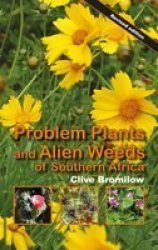 Problem Plants And Alien Weeds Of Southern Africa