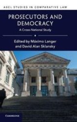 Prosecutors And Democracy - A Cross-national Study Hardcover