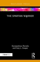 The Spartan W@rker Routledge Focus On Business And Management