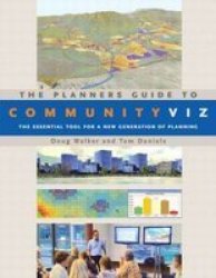 The Planners Guide to CommunityViz - The Essential Tool for a New Generation of Planning Paperback