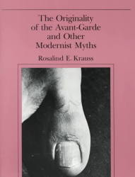 The Originality Of The Avant-garde And Other Modernist Myths paperback New Edition
