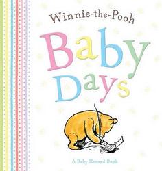 Winnie-the-pooh: Baby Days - A Baby Record Book