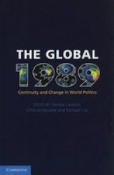 The Global 1989 - Continuity and Change in World Politics Hardcover