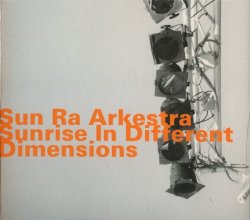 Sun Ra Arkestra - Sunrise In Different... Cd