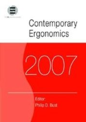 Contemporary Ergonomics 2007 - Proceedings of the International Conference on Contemporary Ergonomics CE2007 , 17-19 April 2007, Nottingham, UK