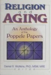 Religion and Aging: An Anthology of the Poppele Papers