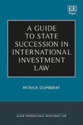 A Guide To State Succession In International Investment Law Hardcover