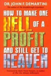 How To Make One Hell Of A Profit And Still Get To Heaven Paperback