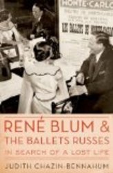 Rene Blum and The Ballets Russes: In Search of a Lost Life