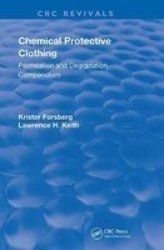 Chemical Protective Clothing - Permeation And Degradation Compendium Paperback