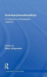 Vicitrakaranikavadanoddhrta - A Collection Of Buddhistic Legends Hardcover