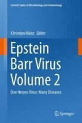 Epstein Barr Virus 2015 Vol. 2 - One Herpes Virus - Many Diseases Hardcover