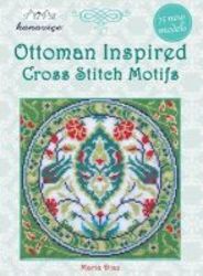 Ottoman Inspired Cross Stitch Motifs - 75 New Models Paperback
