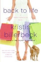 Back To Life The Trophy Wives Club Book 2