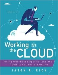 Working In The Cloud - Using Web-based Applications And Tools To Collaborate Online Paperback